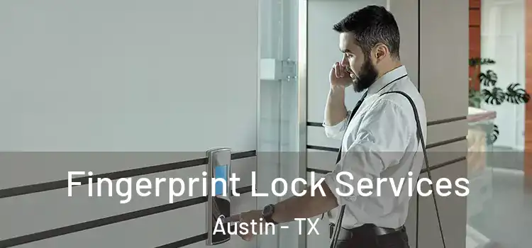  Fingerprint Lock Services Austin - TX