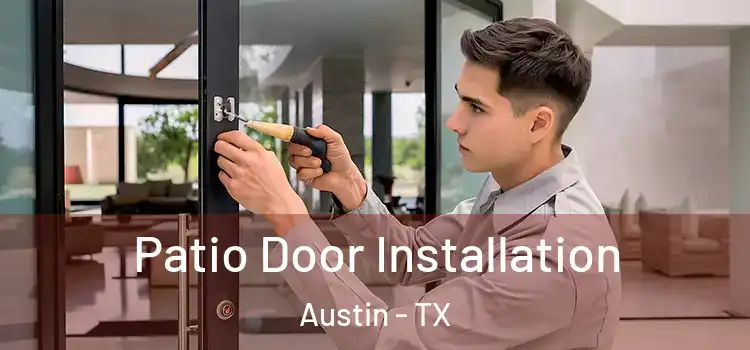 Patio Door Installation Austin - TX