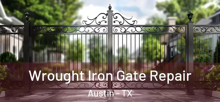 Wrought Iron Gate Repair Austin - TX